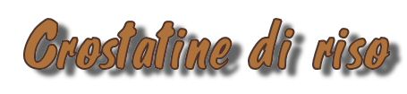 TITOLO: crostatine di riso
